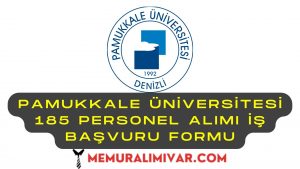 Pamukkale Üniversitesi 185 Personel Alımı İş Başvuru Formu