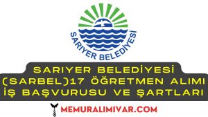 Sarıyer Belediyesi (SARBEL) 17 Öğretmen Alımı İş Başvurusu ve Şartları