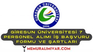 Giresun Üniversitesi 7 Personel Alımı İş Başvuru Formu ve Şartları