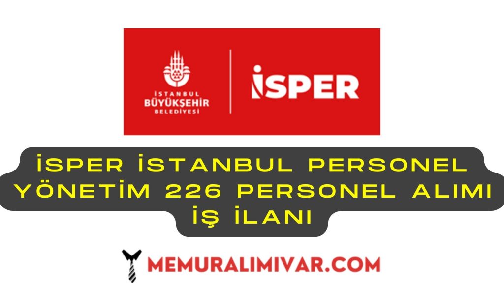 İSPER İstanbul Personel Yönetim 226 Personel Alımı İş İlanı