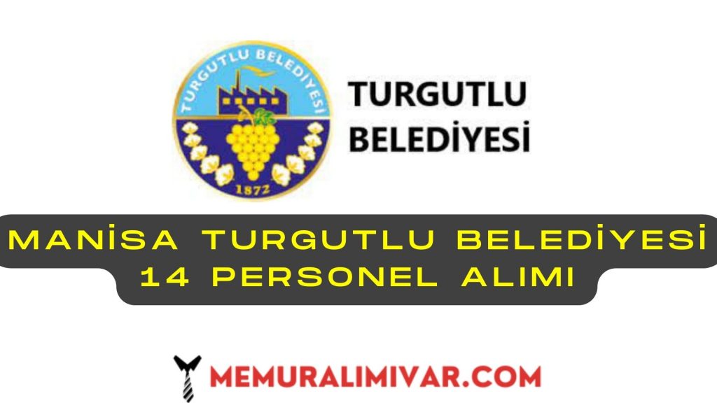 Manisa Turgutlu Belediyesi 14 Personel Alımı İş Başvuru Sayfası