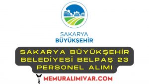 Sakarya Büyükşehir Belediyesi BELPAŞ 23 Personel Alımı İş Başvuru Sayfası