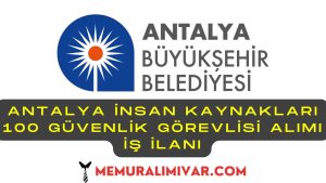 Antalya İnsan Kaynakları 100 Güvenlik Görevlisi Alımı İş İlanı