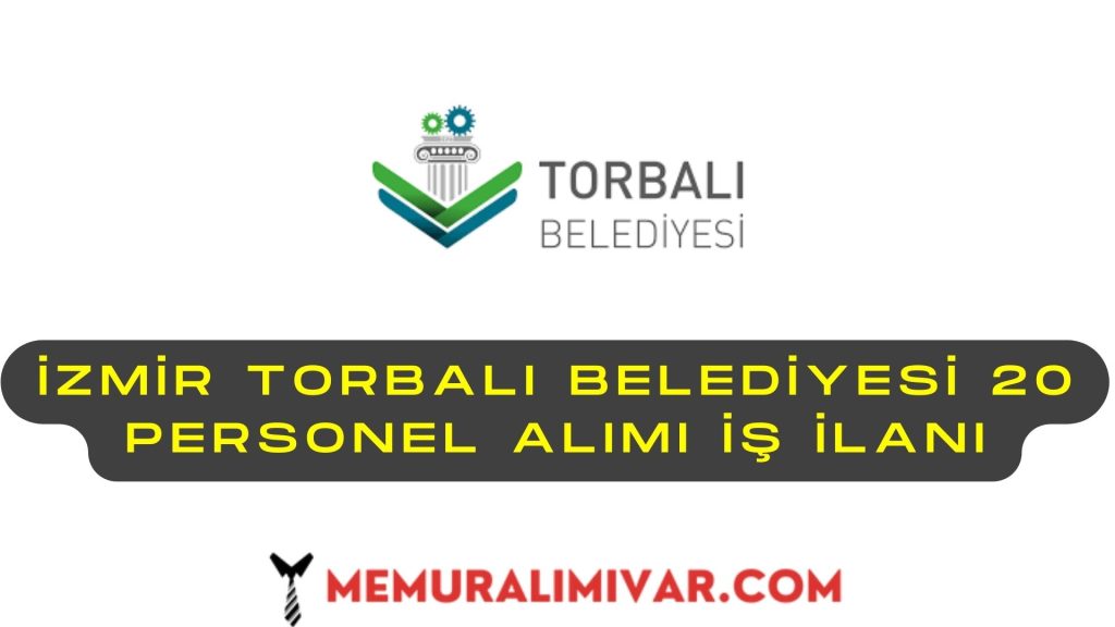 İzmir Torbalı Belediyesi 20 Personel Alımı İş İlanı