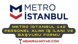 METRO İstanbul 142 Personel Alımı İş İlanı ve Başvuru Formu