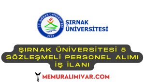 Şırnak Üniversitesi 5 Sözleşmeli Personel Alımı İş İlanı 2022