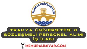 Trakya Üniversitesi 8 Sözleşmeli Personel Alımı İş İlanı