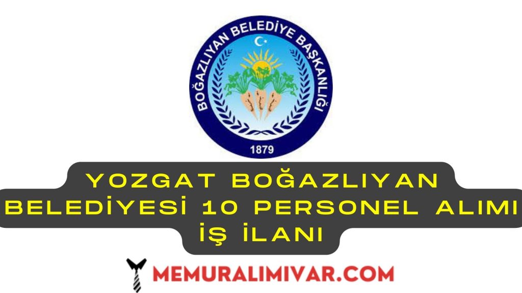 Yozgat Boğazlıyan Belediyesi 10 Personel Alımı İş İlanı