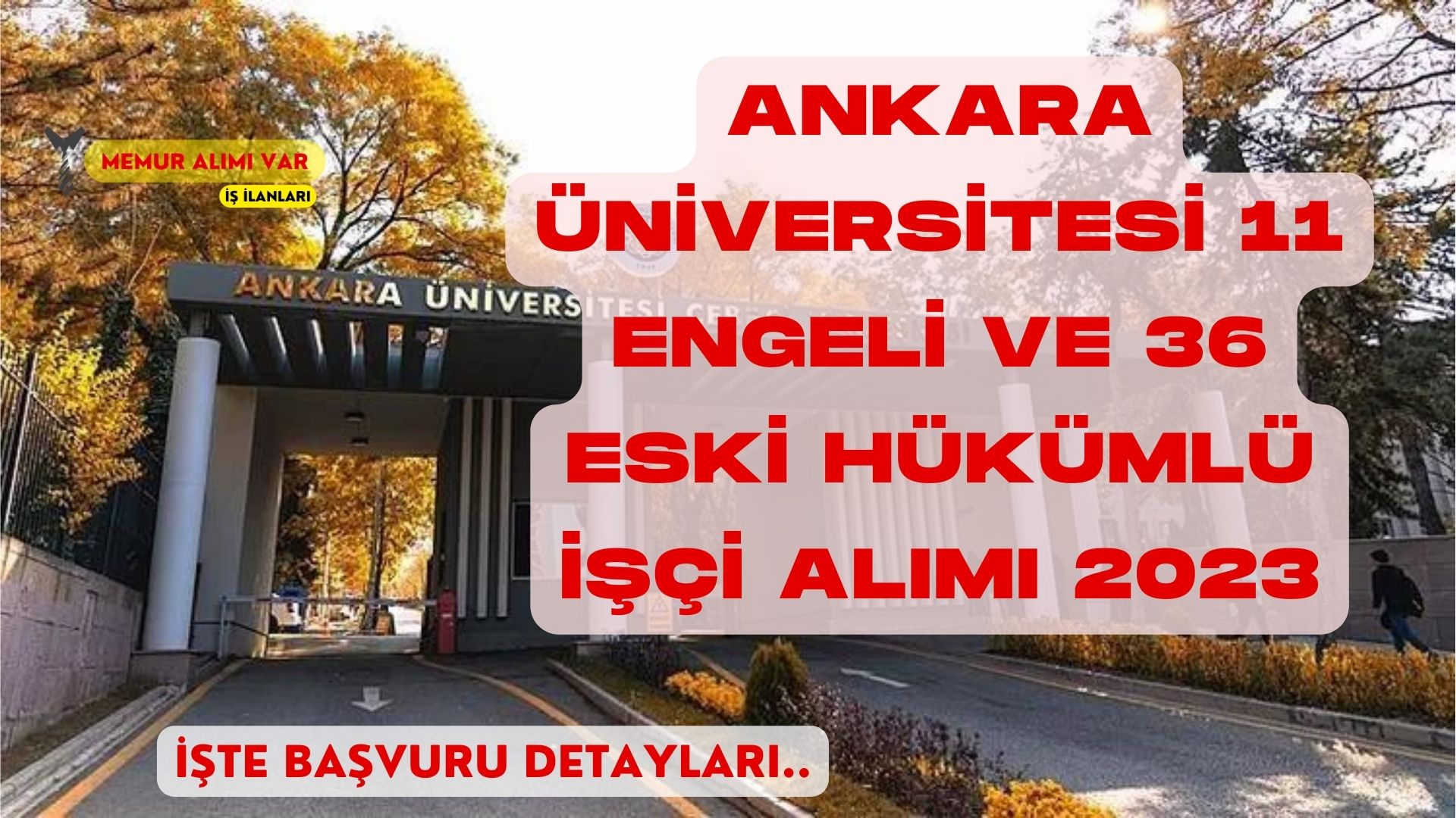 Ankara Üniversitesi 11 Engeli ve 36 Hükümlü İşçi Alımı Yapacak 2023