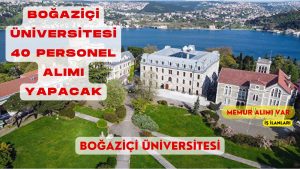 Boğaziçi Üniversitesi 40 Personel Alımı İş İlanı: Yayınlandı