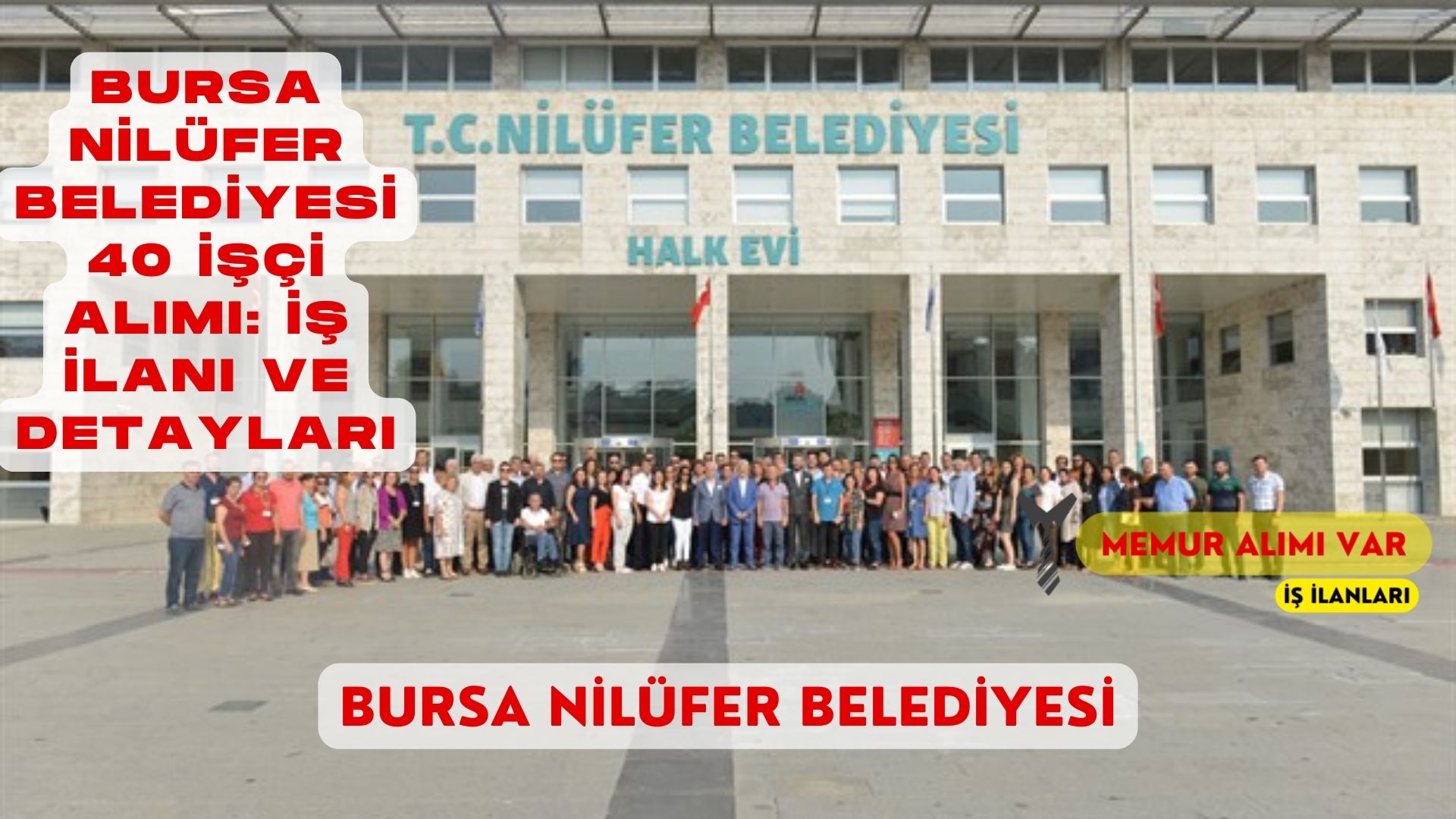 Bursa Nilüfer Belediyesi 40 İşçi Alımı: İş İlanı ve Detayları