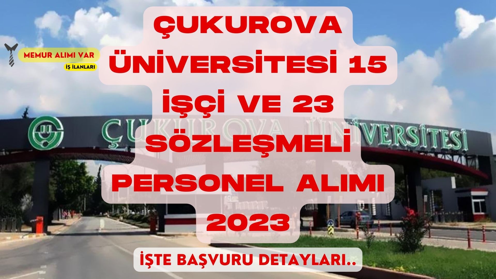 Çukurova Üniversitesi 15 İşçi ve 23 Sözleşmeli Personel Alımı 2023