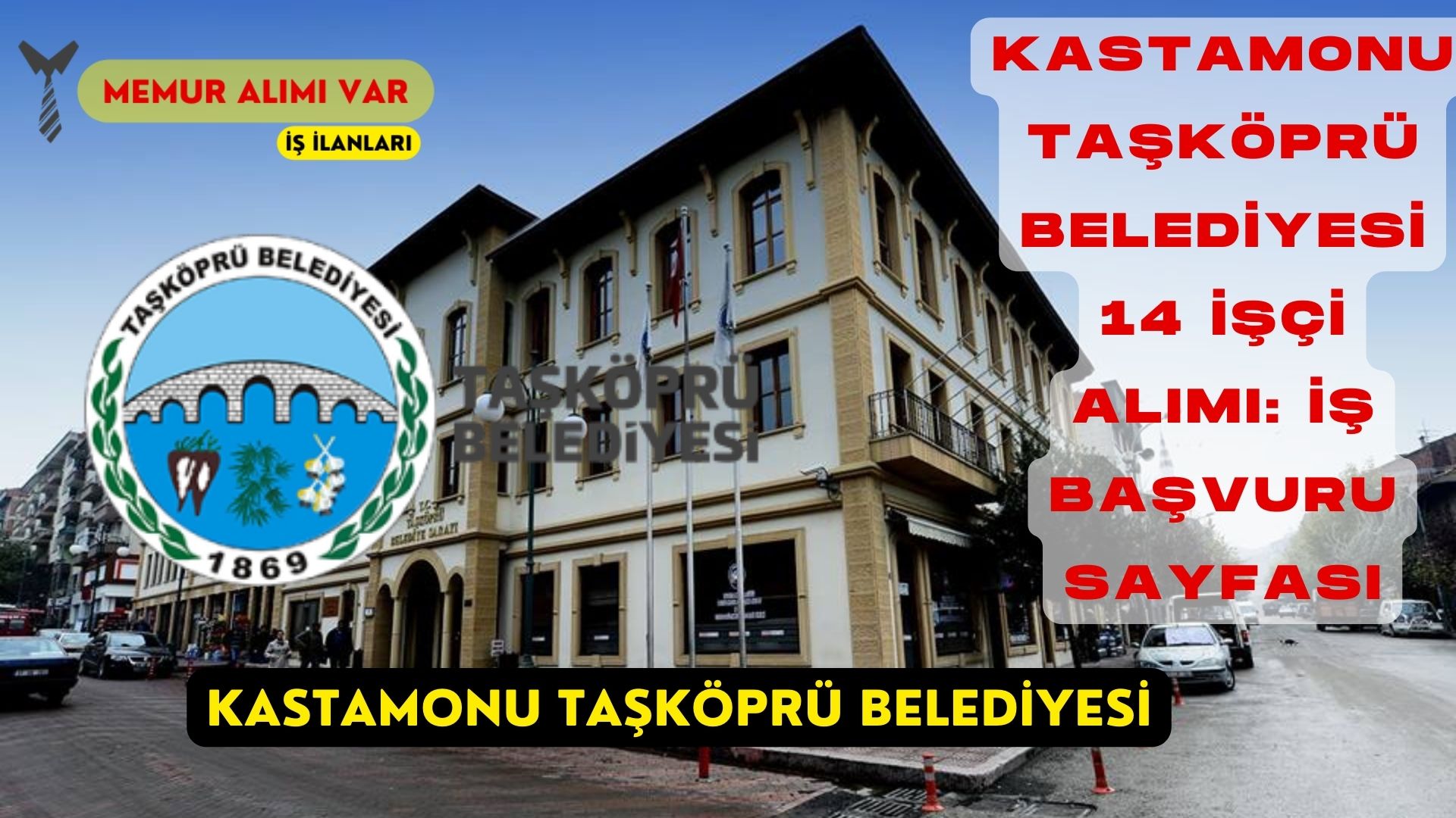Kastamonu Taşköprü Belediyesi 14 İşçi Alımı: İş Başvuru Sayfası