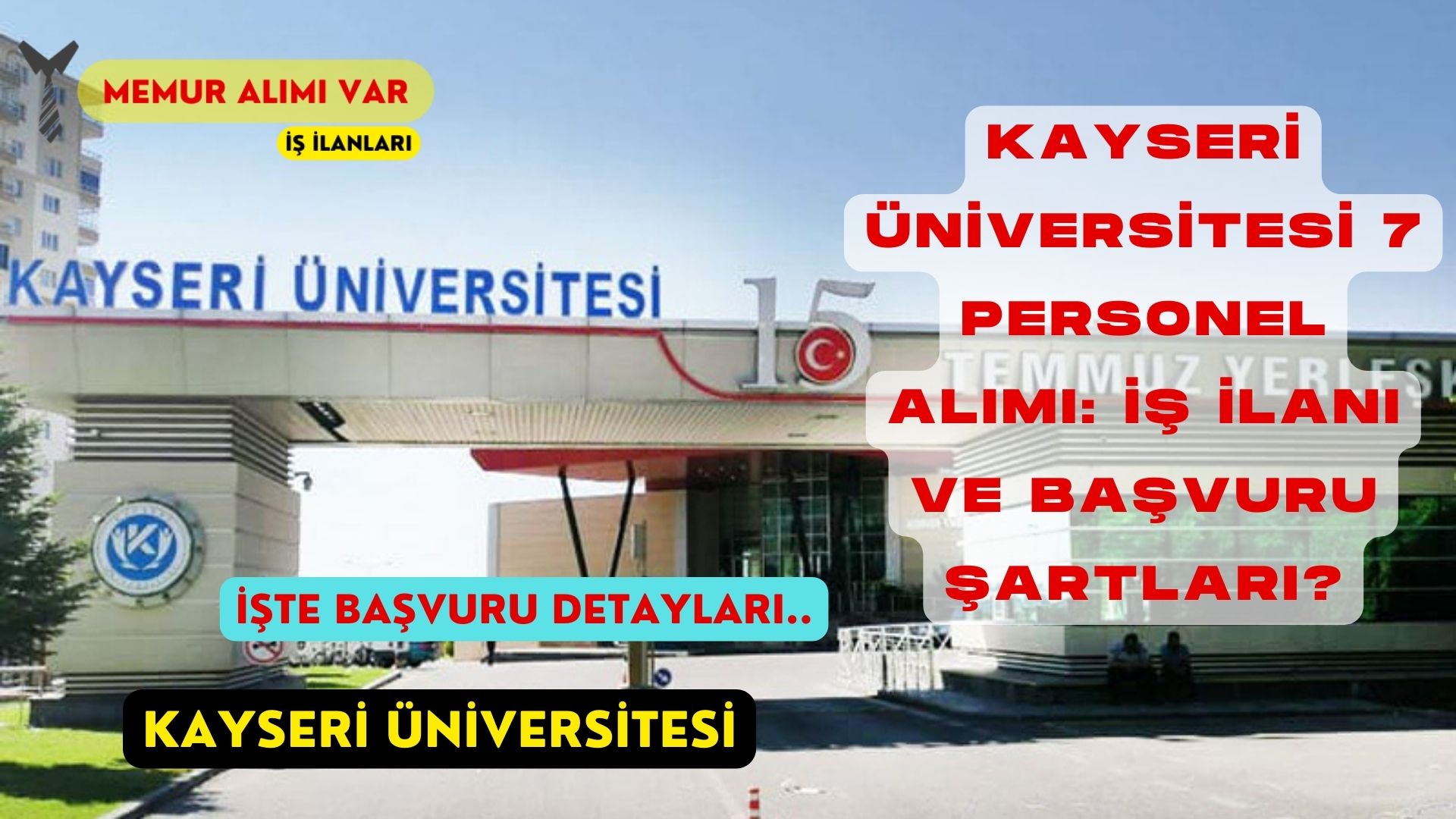 Kayseri Üniversitesi 7 Personel Alımı: İş İlanı ve Başvuru Şartları?