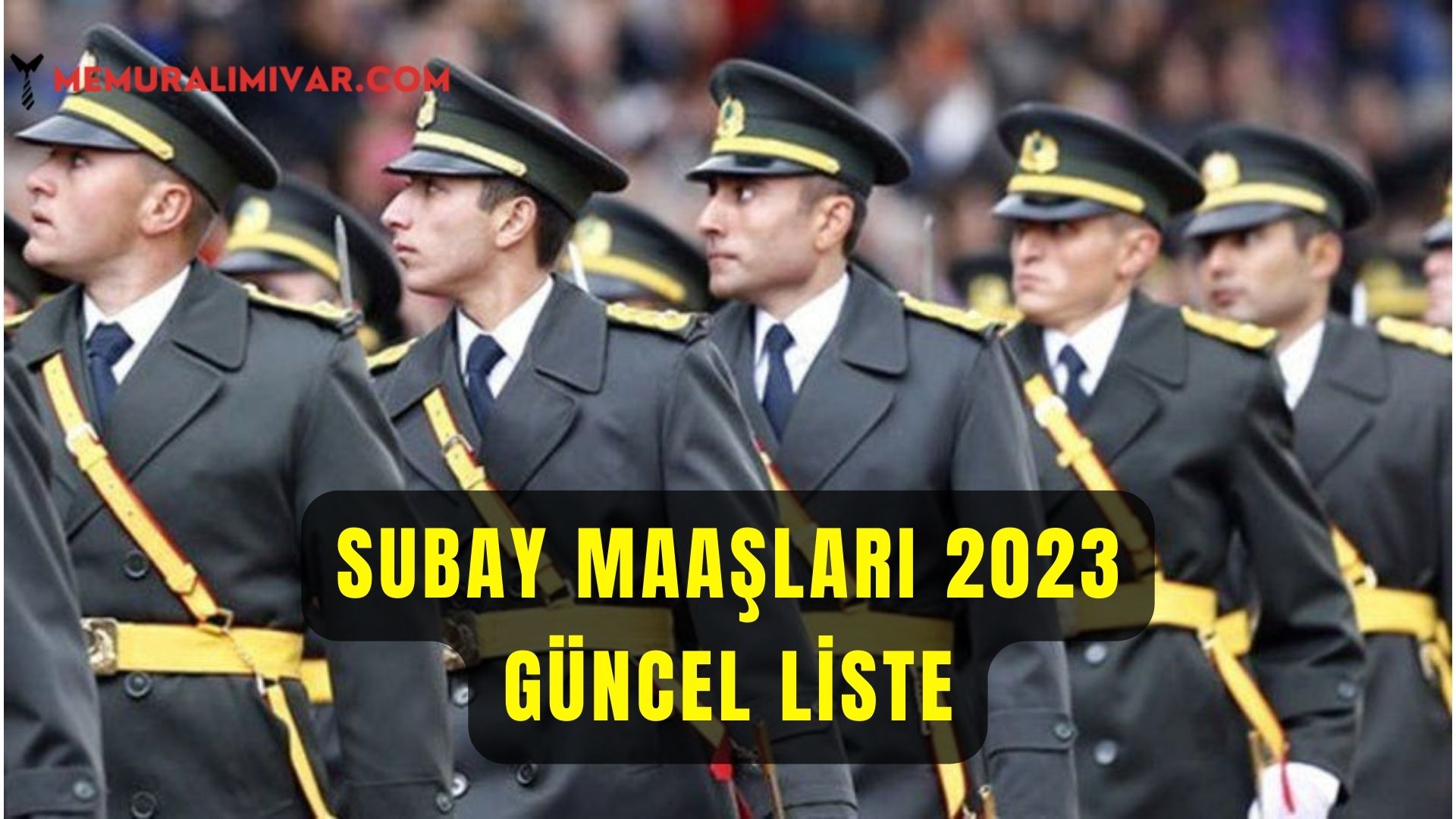 Subay Maaşları 2023 Mart Ayı, Güncel Maaş Bilgileri