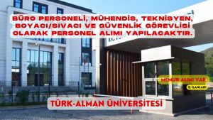 Türk-Alman Üniversitesi 12 Personel Alımı: İş İlanı Yayınlandı