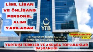 Yurtdışı Türkler ve Akraba Topluluklar Başkanlığı 17 Personel Alımı İş İlanı Yayınlandı