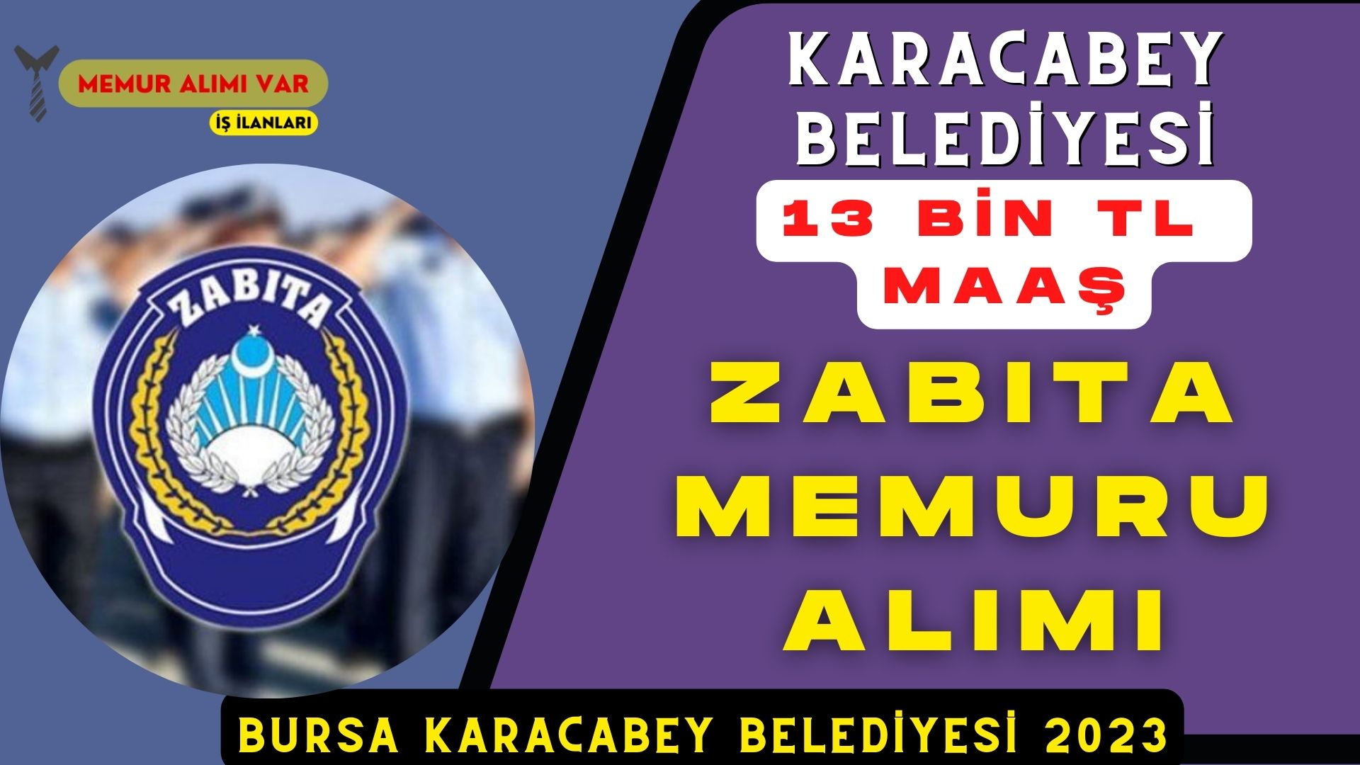 Bursa Karacabey Belediyesi 13 Bin TL İle Zabıta Memuru Alımı 2023